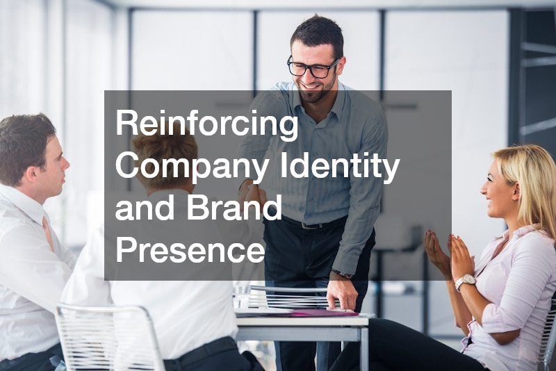 Reinforcing Company Identity and Brand Presence