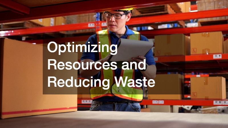 Optimizing Resources and Reducing Waste
