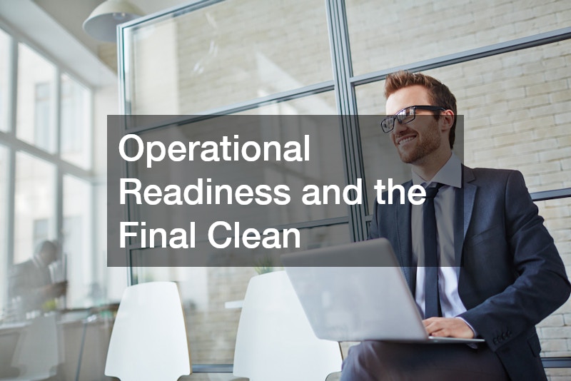 Operational Readiness and the Final Clean