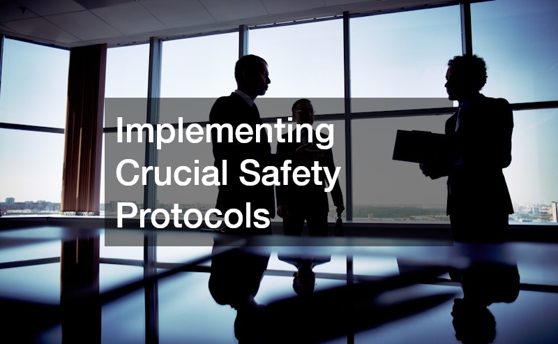 Implementing Crucial Safety Protocols