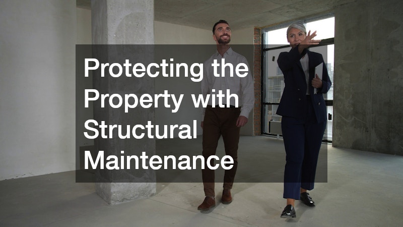 Protecting the Property with Structural Maintenance