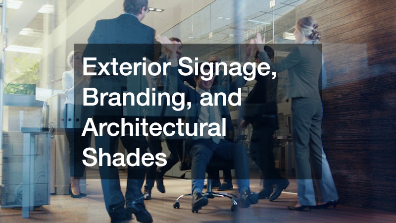 Exterior Signage, Branding, and Architectural Shades