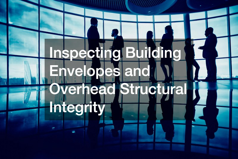 Inspecting Building Envelopes and Overhead Structural Integrity