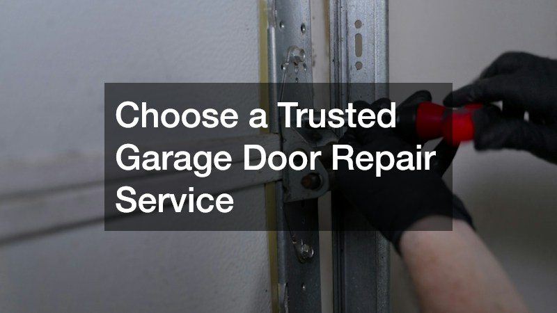 Choose a Trusted Garage Door Repair Service