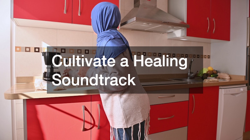 Cultivate a Healing Soundtrack