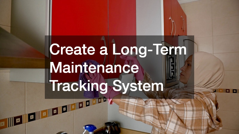 Create a Long-Term Maintenance Tracking System