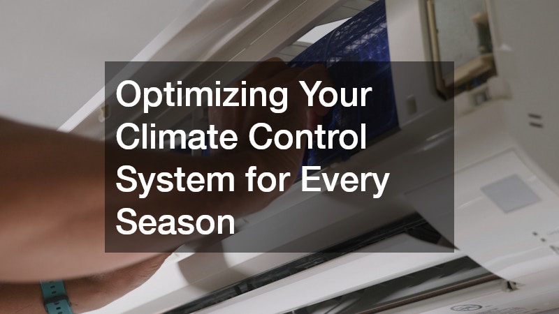 Optimizing Your Climate Control System for Every Season