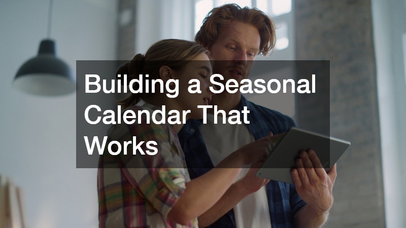 Building a Seasonal Calendar That Works