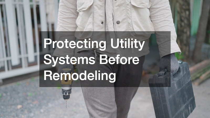 Protecting Utility Systems Before Remodeling