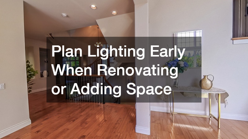 Plan Lighting Early When Renovating or Adding Space