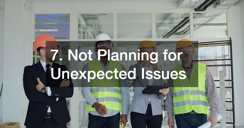 7. Not Planning for Unexpected Issues