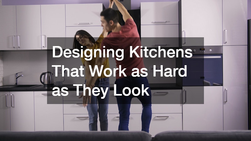 Designing Kitchens That Work as Hard as They Look