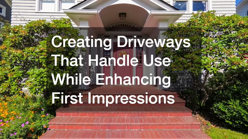 Creating Driveways That Handle Use While Enhancing First Impressions