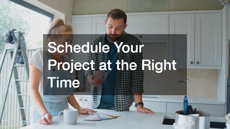 Schedule Your Project at the Right Time