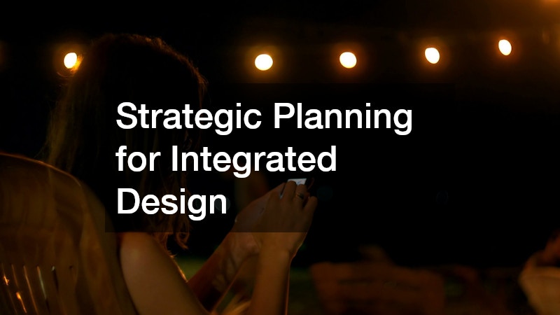 Strategic Planning for Integrated Design