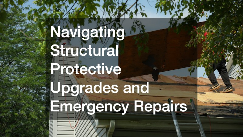 Navigating Structural Protective Upgrades and Emergency Repairs