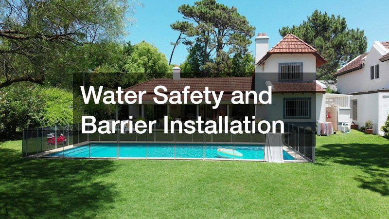 Water Safety and Barrier Installation