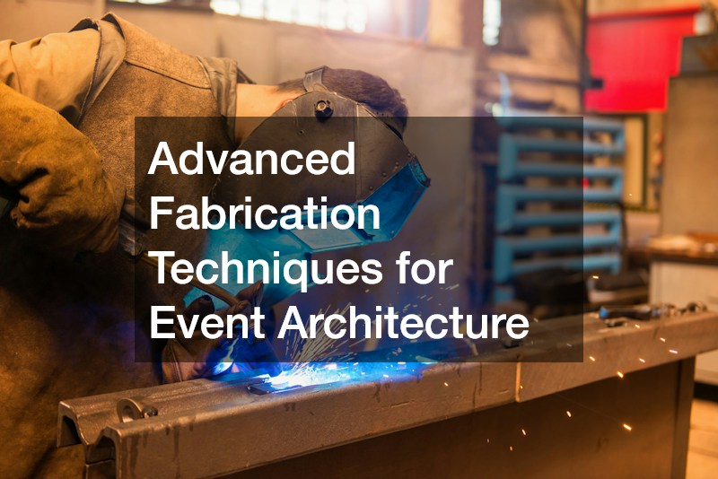 Advanced Fabrication Techniques for Event Architecture
