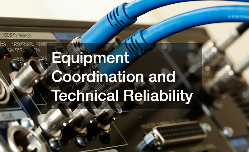 Equipment Coordination and Technical Reliability