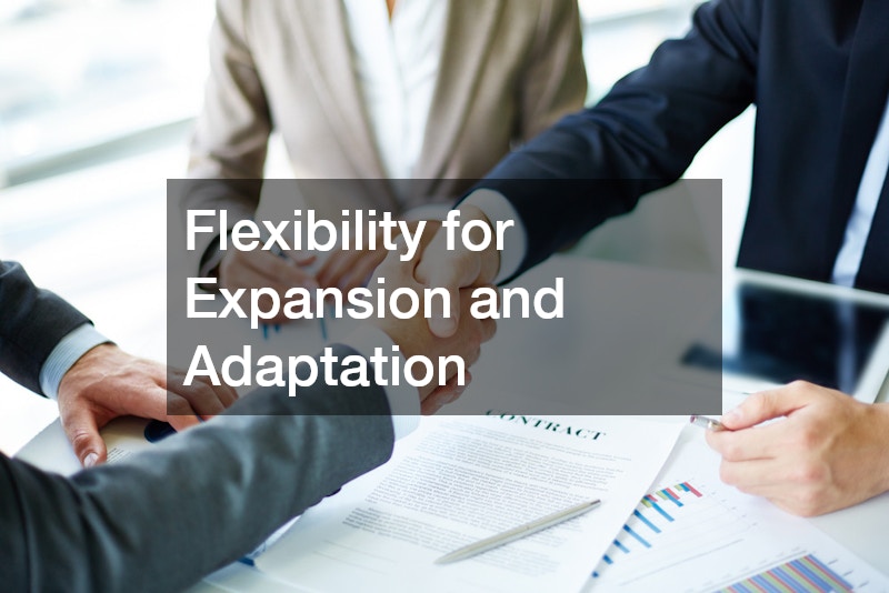 Flexibility for Expansion and Adaptation