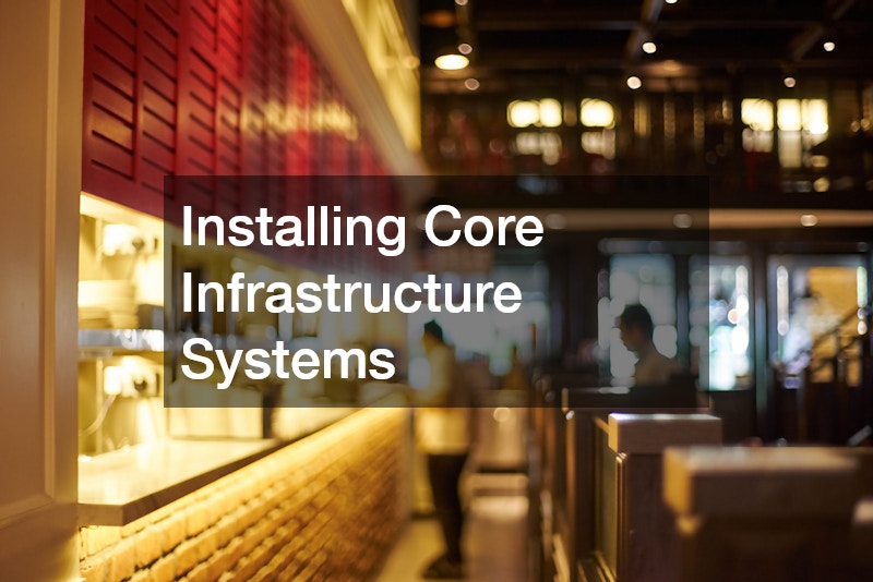 Installing Core Infrastructure Systems