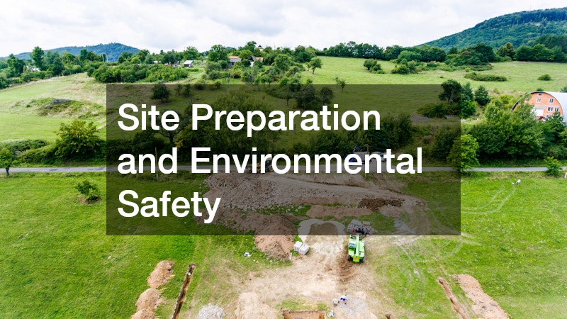 Site Preparation and Environmental Safety