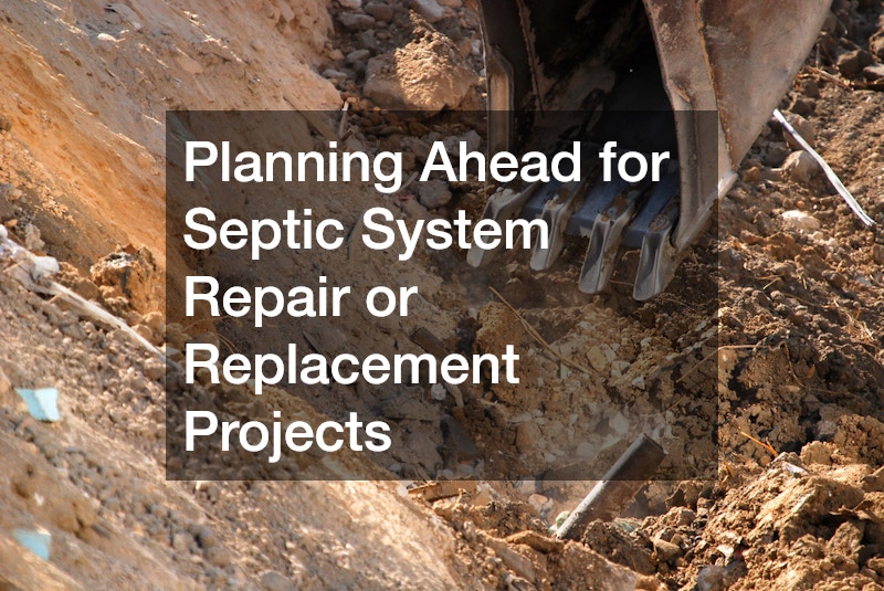 Planning Ahead for Septic System Repair or Replacement Projects