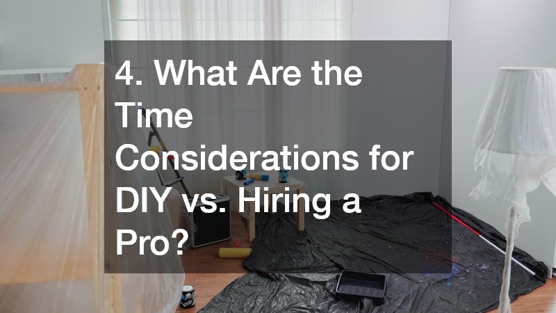 4. What Are the Time Considerations for DIY vs. Hiring a Pro?