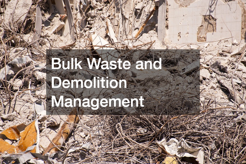 Bulk Waste and Demolition Management