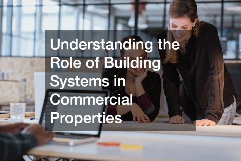 Understanding the Role of Building Systems in Commercial Properties
