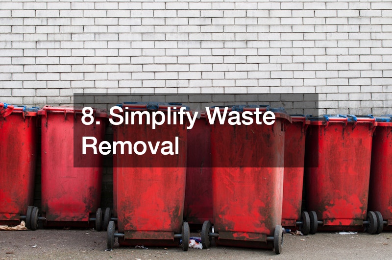 8. Simplify Waste Removal