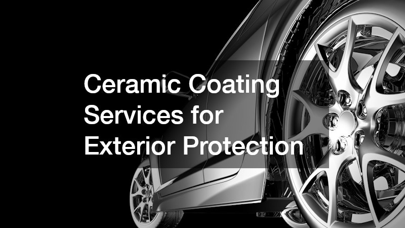 Ceramic Coating Services for Exterior Protection