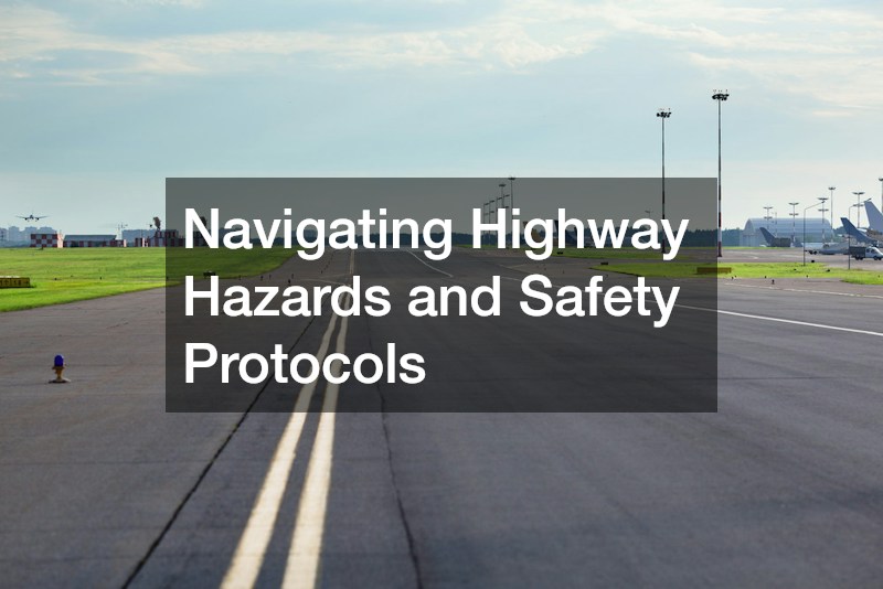 Navigating Highway Hazards and Safety Protocols
