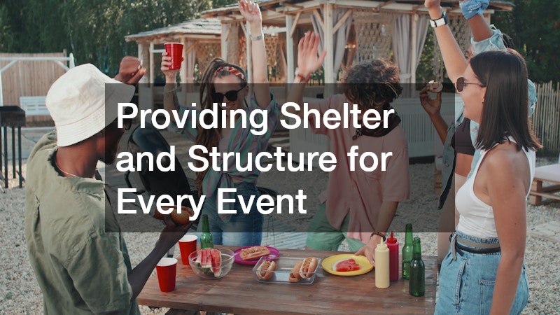 Providing Shelter and Structure for Every Event
