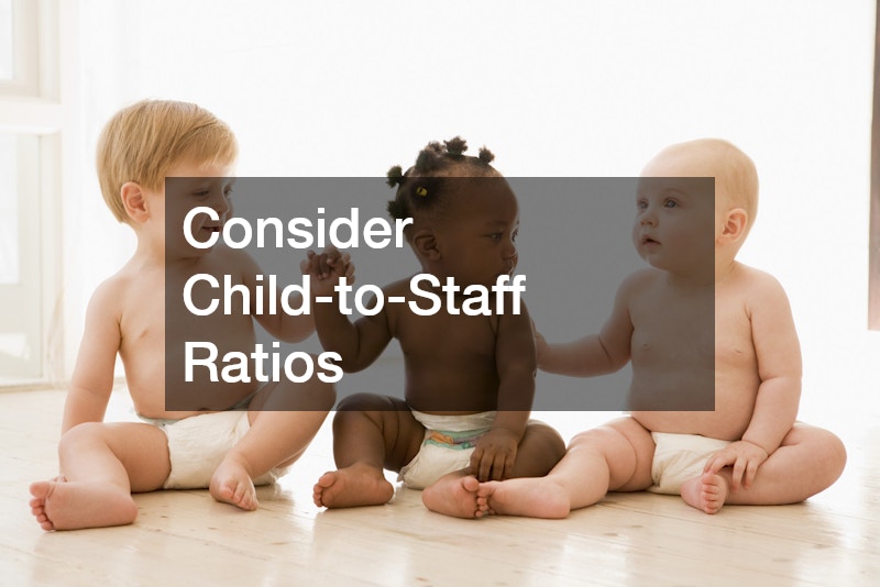 Consider Child-to-Staff Ratios