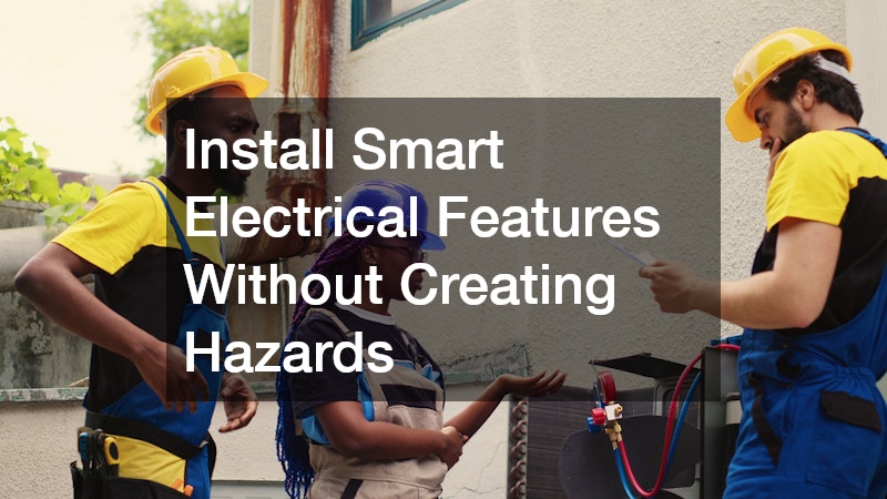 Install Smart Electrical Features Without Creating Hazards