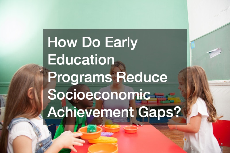 How Do Early Education Programs Reduce Socioeconomic Achievement Gaps?