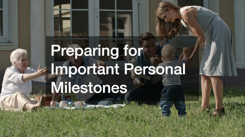 Preparing for Important Personal Milestones