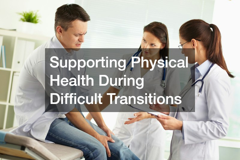 Supporting Physical Health During Difficult Transitions