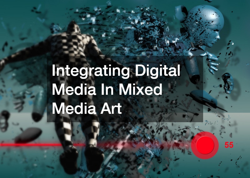 Integrating Digital Media In Mixed Media Art