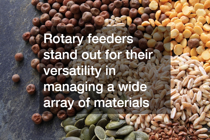 Rotary feeders stand out for their versatility in managing a wide array of materials