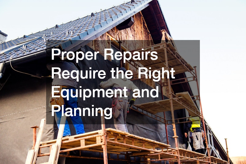 Proper Repairs Require the Right Equipment and Planning