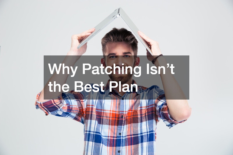 Why Patching Isn’t the Best Plan