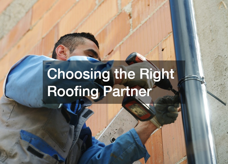 Choosing the Right Roofing Partner