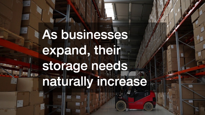 As businesses expand, their storage needs naturally increase