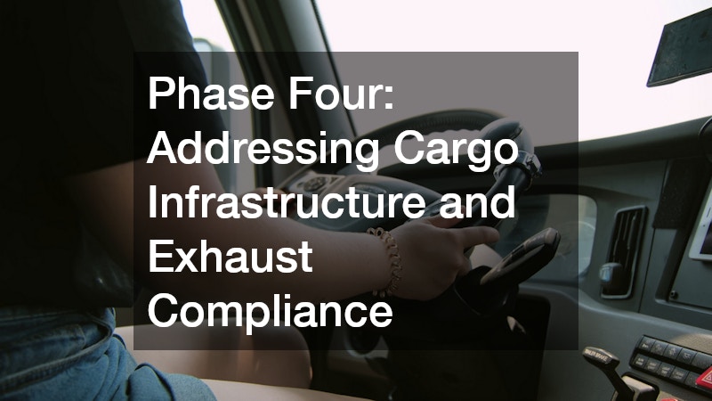 Phase Four: Addressing Cargo Infrastructure and Exhaust Compliance