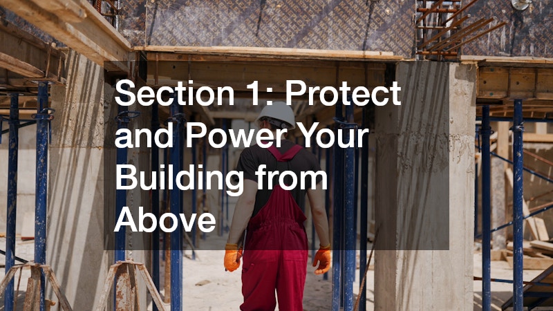 Section 1: Protect and Power Your Building from Above