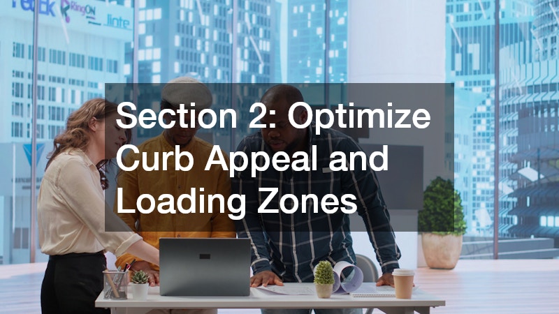 Section 2: Optimize Curb Appeal and Loading Zones
