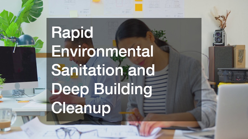 Rapid Environmental Sanitation and Deep Building Cleanup