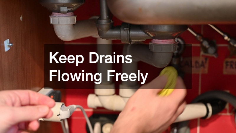 Keep Drains Flowing Freely